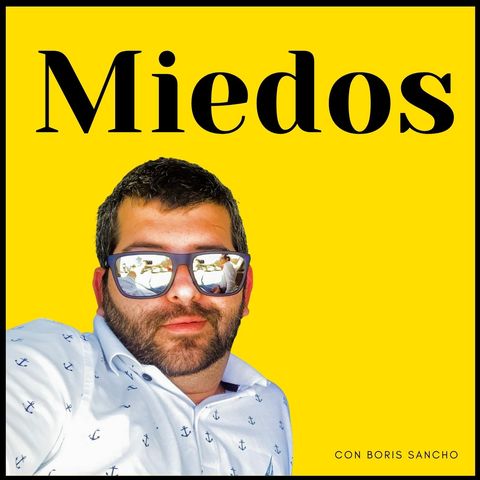 Los Miedos - Viviendo al Maximo con Boris Sancho