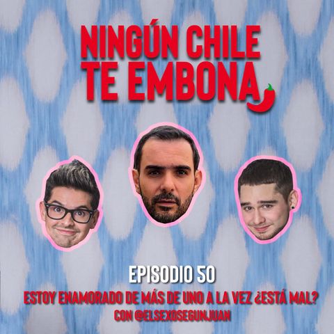 Ep 50 Estoy enamorado de más de uno a la vez ¿está mal? Con @elsexosegunjuan