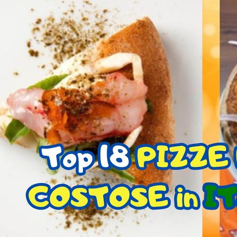 Top 18 pizze più costose in Italia nel 2024