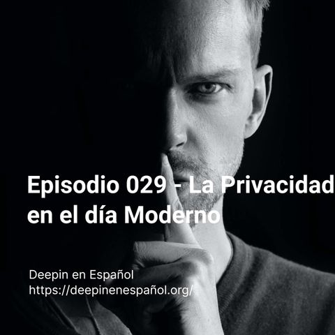 Episodio 029 – La Privacidad en el día Moderno