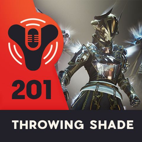 Episode 201 Ft. Datto - Throwing Shade