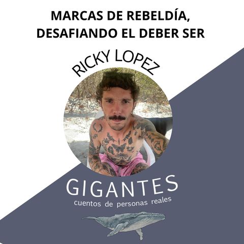 Marcas de rebeldía, desafiando el Deber Ser - Ricky Lopez