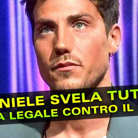 Daniele Dal Moro Rivela Tutto: Causa Legale con il GF Vip! 