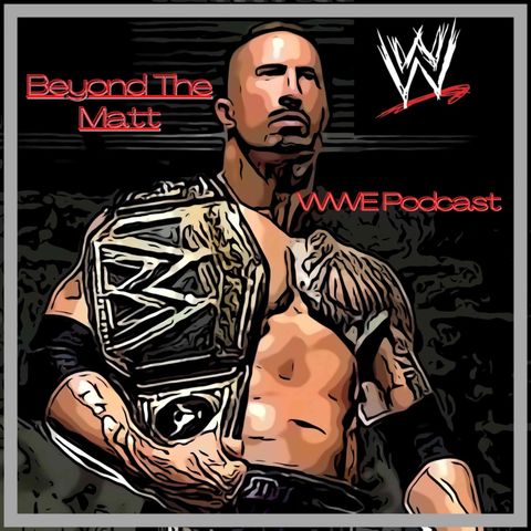 Beyond The Matt with Grace 7.28.22 - Weekly Review - Summerslam Preview