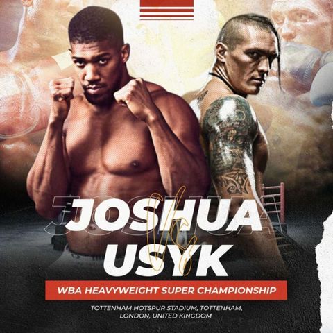 Big Fight Preview - Anthony Joshua vs Oleksandr Usyk
