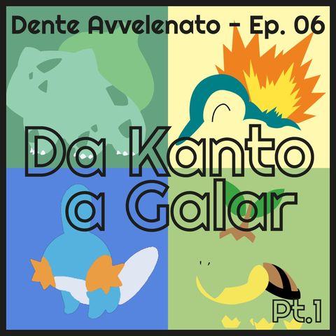 Ep.6 - Pokemon: Da Kanto a Galar Parte 1