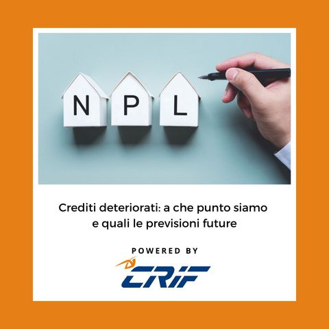 Crediti deteriorati: a che punto siamo e quali le previsioni future