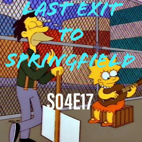 41) S04E17 (Last Exit to Springfield)
