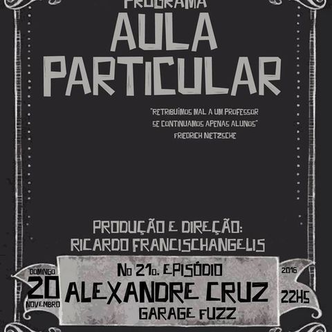 Aula Particular - Temporada 01 - Ep 20 - Alexandre Cruz Sesper (Garage Fuzz)