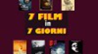 002 - 7 FILM IN 7 GIORNI