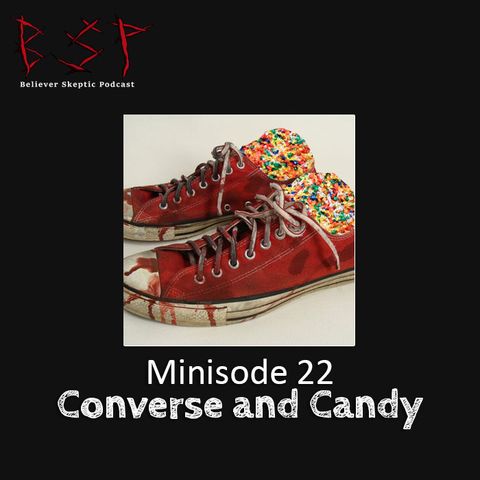 Minisode 22 – Converse and Candy