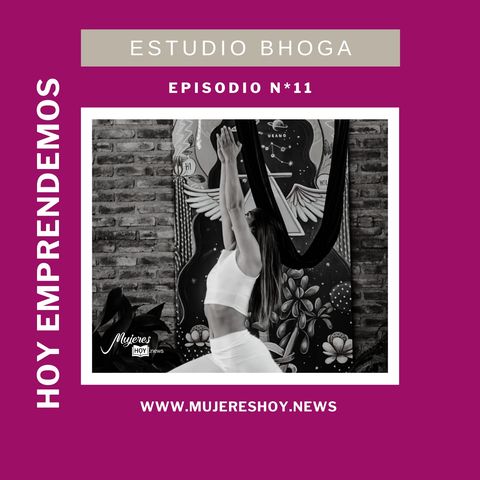 Ep 12: Estudio Bhoga, un espacio donde se fusionan el yoga, la danza y el arte