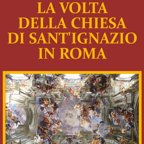 MMC - Il libro LA VOLTA DELLA CHIESA DI SANT'IGNAZIO IN ROMA