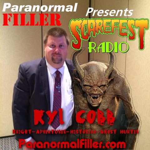 Paranormal Filler Presents Kyl Cobb On Scarefest Radio