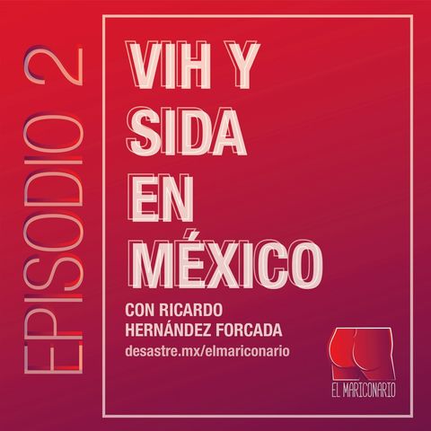 El Mariconario - Episodio 2 - VIH y sida en México