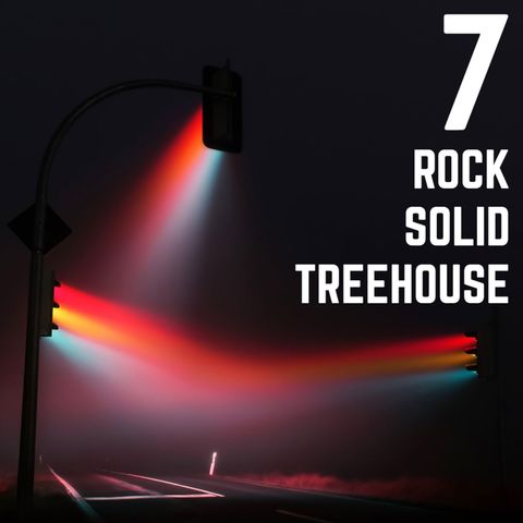 Stop Light Stories 7 - Rock Solid Treehouse