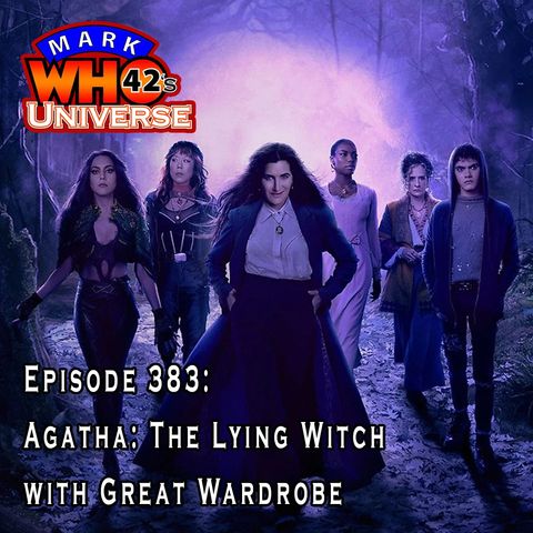 Episode 383 - Agatha: The Lying Witch with Great Wardrobe