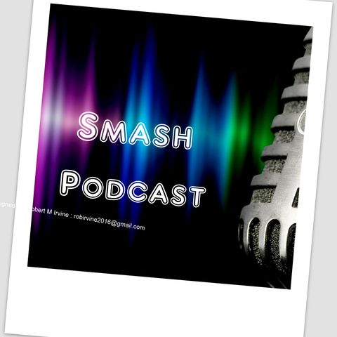 Smash Podcast With Rob