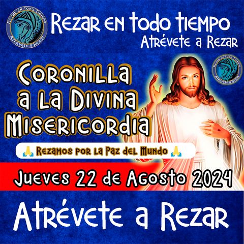 Coronilla a la divina misericordia de hoy 💙Jueves 22 de Agosto 2024.💙