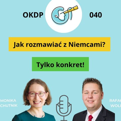 OKDP 040: Jak rozmawiać z Niemcami? Tylko konkret!