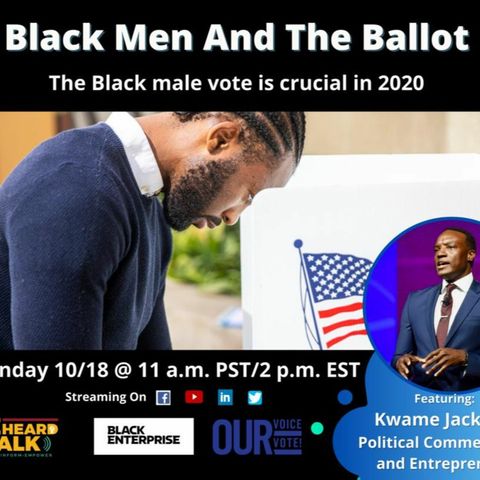 Black Men And The Ballot Featuring: Kwame Jackson, political commentator and entrepreneur