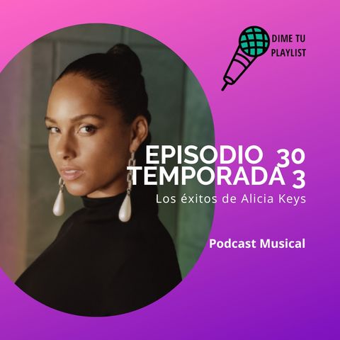 T3 EP30-Los Éxitos de Alicia Keys