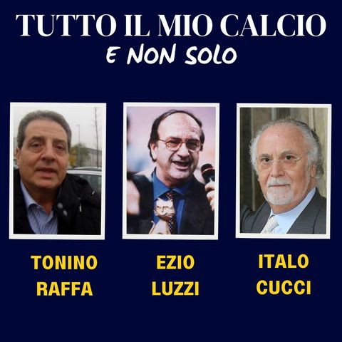 TUTTO IL MIO CALCIO E NON SOLO con ITALO CUCCI e RICCARDO VIOLA (22/10/'24)