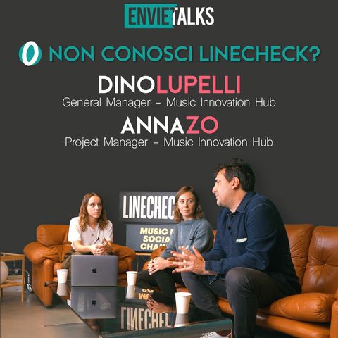 Ep.0 - "Non conosci Linecheck?" con Dino Lupelli e Anna Zo