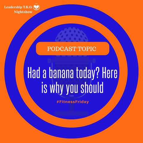 Had a banana today? Here is why you should | Lakeisha McKnight