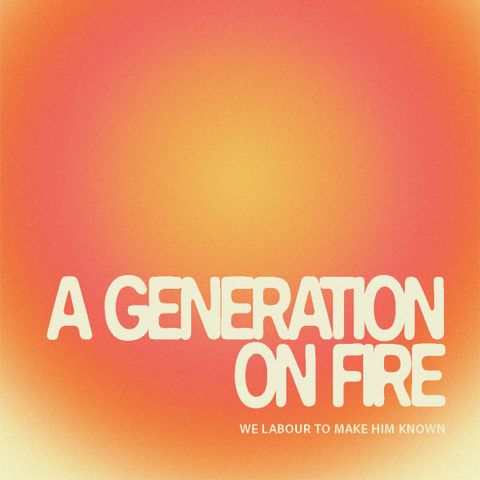 A Generation on Fire: Called + Appointed