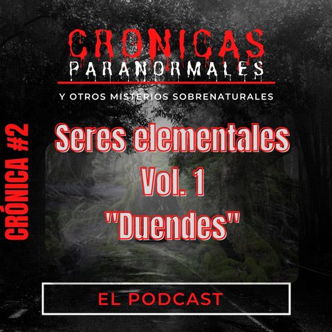 Crónica #2 Seres Elementales Vol1 "Duendes"