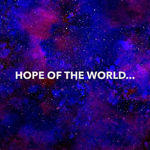 You Are The Hope of The World