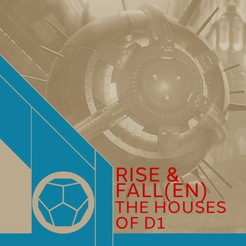 The Rise and Fall(en) - The Houses Of D1
