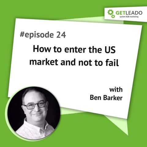 Episode 24. How to enter the US market and not to fail with Ben Baker