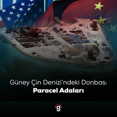 Güney Çin Denizi’ndeki Donbas: Paracel Adaları