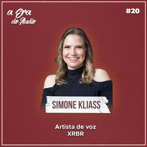 #20 Voice branding, realidades estendidas e IA, com Simone Kliass (parte 1)