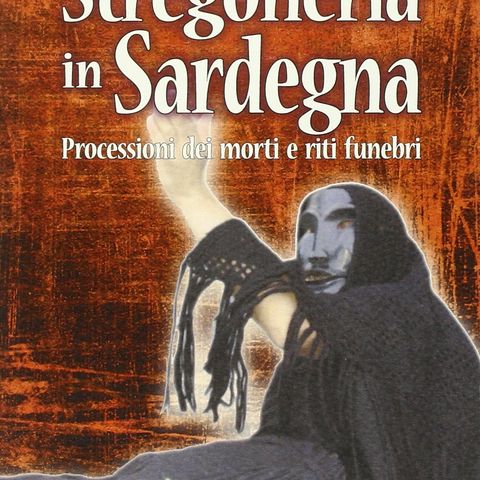 Stregoneria in Sardegna. Processioni dei morti e riti funebri.