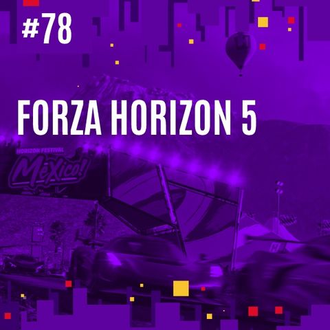 #78 - Forza Horizon 5