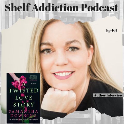 Best-selling Author, Samantha Downing, talks "A Twisted Love Story" | Book Chat