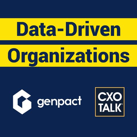 How to Become a Data-Driven Organization with Genpact CEO - CxOTalk