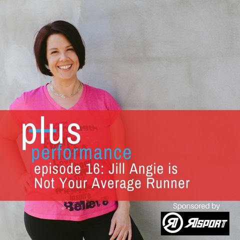 Ep 16:  Jill Angie is Not Your Average Runner