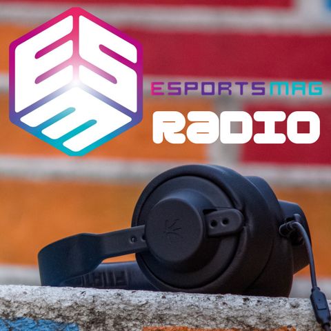EsportsMag Radio - 1.13 - LoL Worlds 2020, Europa favorita