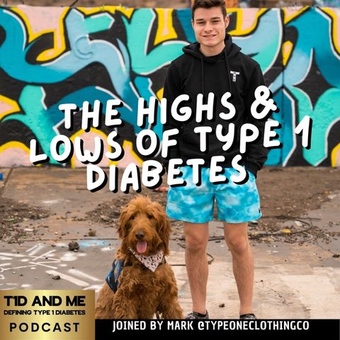 SE1 - Ep 7 - Highs and Lows of Living with Type 1 diabetes - Joined by Mark - Typeoneclothingco