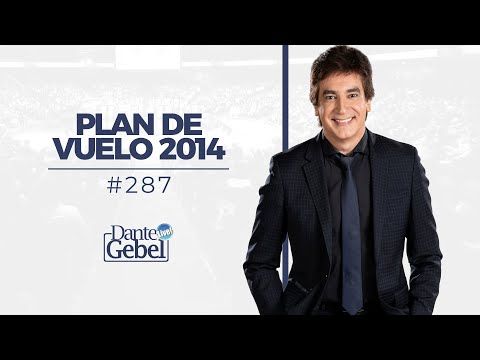 Predicas de Dante Gebel #287  Plan de vuelo 2014