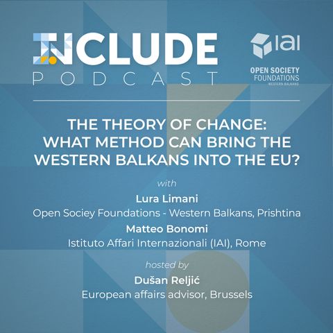 Episode 1 - The Theory of Change: What Method can bring the Western Balkans into the EU?