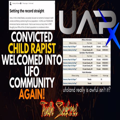 Convicted child RAPIST welcomed into the UFO community... AGAIN!