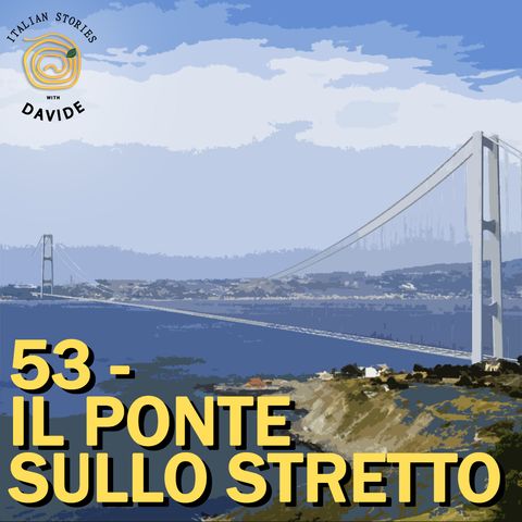 53 - Il ponte sullo stretto