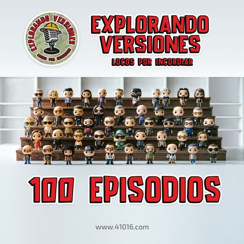 100 - EXPLORANDO VERSIONES: ESPECIAL 100 PROGRAMAS