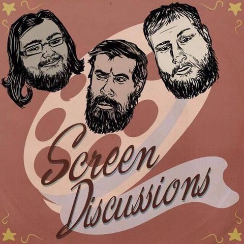 Screen Discussions Episode Eight