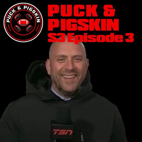 Puck & Pigskin S3Ep3 - Hall Of Fame journalist Dave Naylor & more!